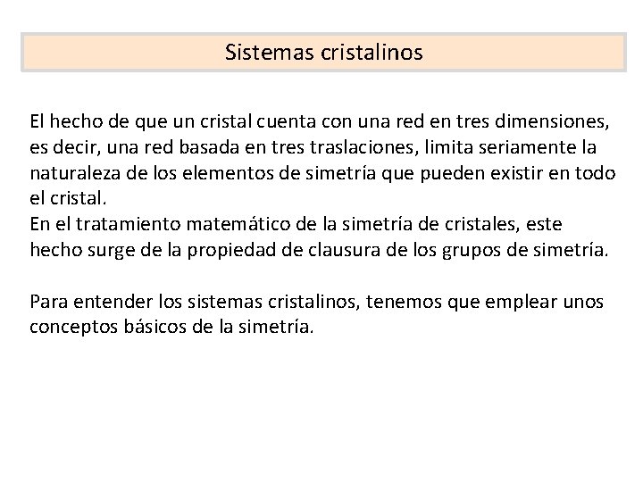 Sistemas cristalinos El hecho de que un cristal cuenta con una red en tres