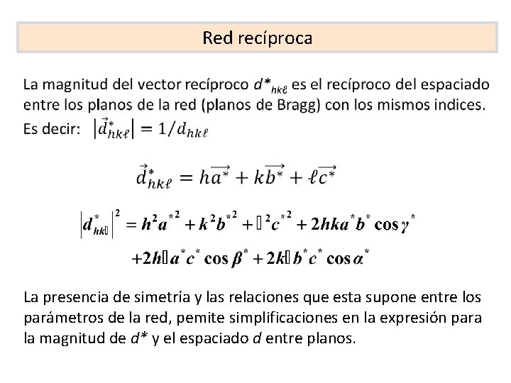 Red recíproca La presencia de simetría y las relaciones que esta supone entre los