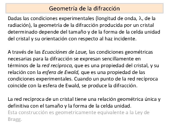 Geometría de la difracción Dadas las condiciones experimentales (longitud de onda, l, de la