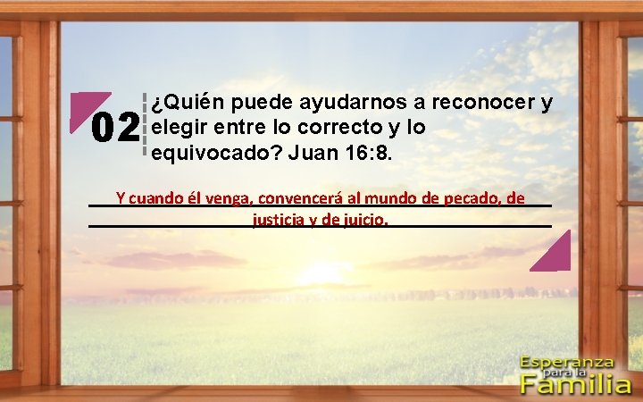 02 ¿Quién puede ayudarnos a reconocer y elegir entre lo correcto y lo equivocado?