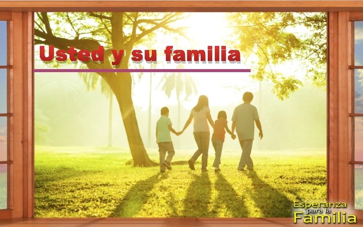 Usted y su familia 
