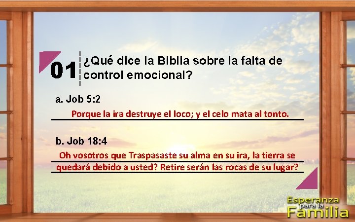 01 ¿Qué dice la Biblia sobre la falta de control emocional? a. Job 5: