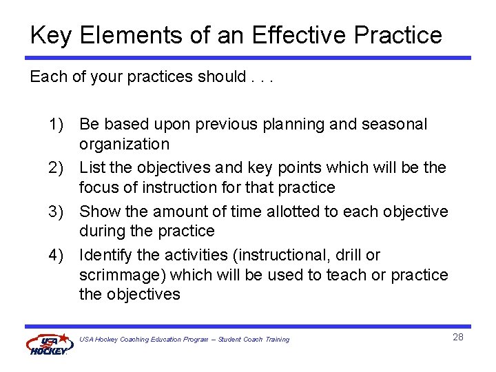 Key Elements of an Effective Practice Each of your practices should. . . 1)