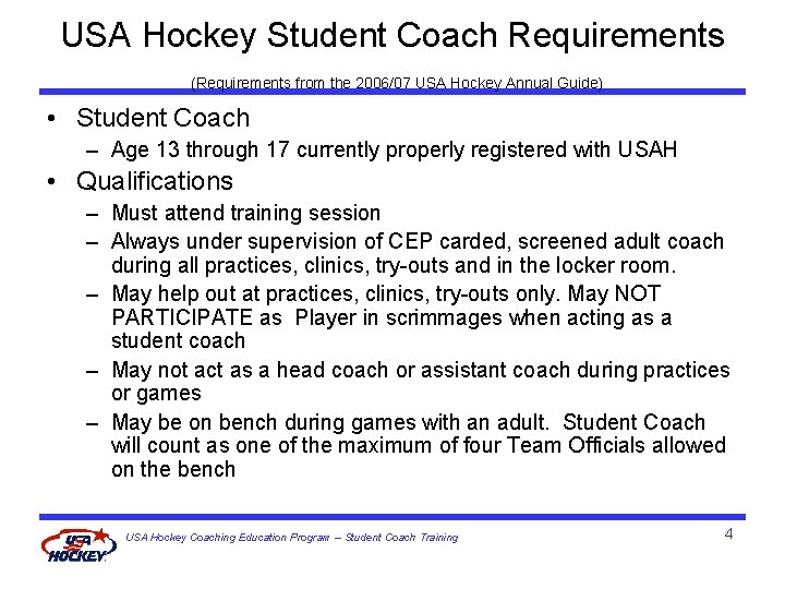 USA Hockey Student Coach Requirements (Requirements from the 2006/07 USA Hockey Annual Guide) •