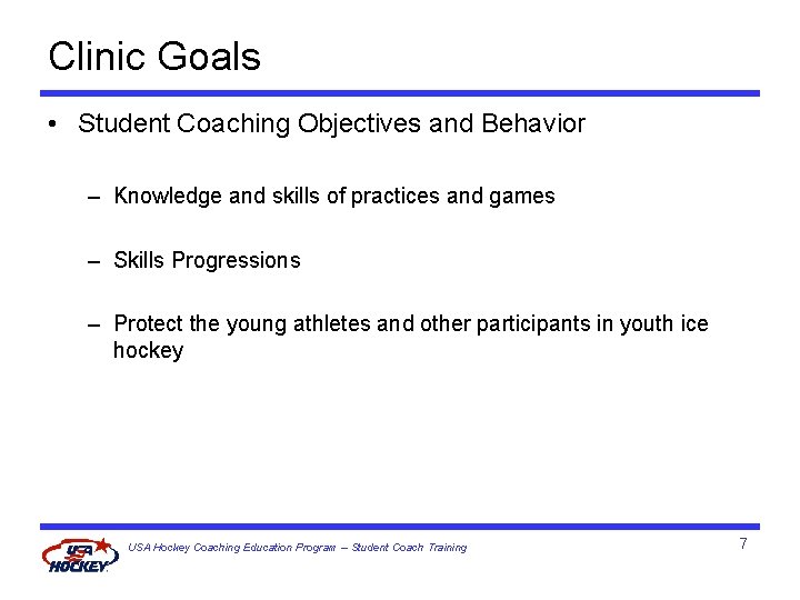 Clinic Goals • Student Coaching Objectives and Behavior – Knowledge and skills of practices