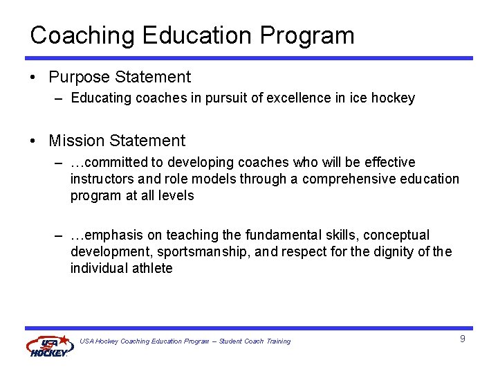 Coaching Education Program • Purpose Statement – Educating coaches in pursuit of excellence in