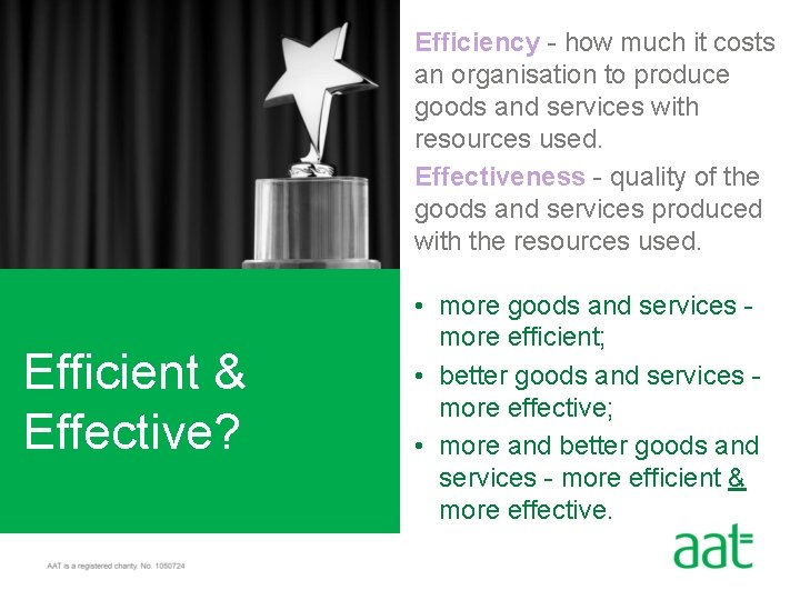 Efficiency - how much it costs an organisation to produce goods and services with