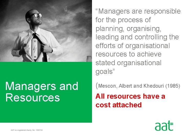 “Managers are responsible for the process of planning, organising, leading and controlling the efforts