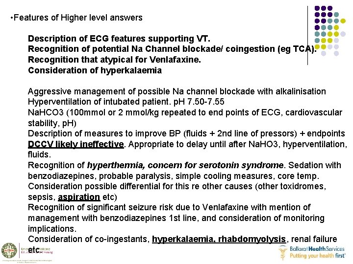  • Features of Higher level answers Description of ECG features supporting VT. Recognition