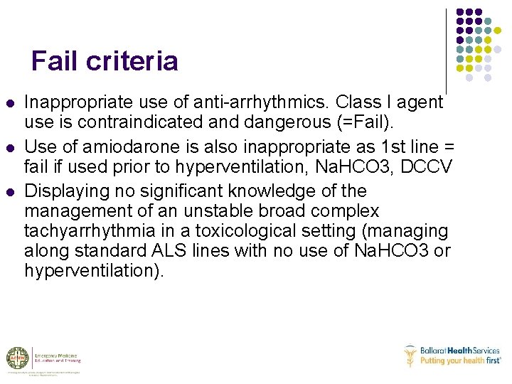 Fail criteria l l l Inappropriate use of anti-arrhythmics. Class I agent use is