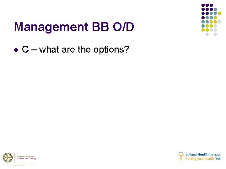 Management BB O/D l C – what are the options? 