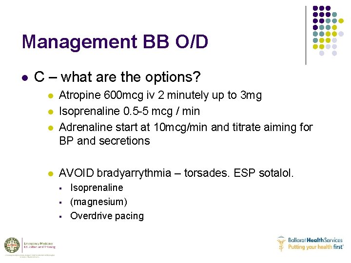 Management BB O/D l C – what are the options? l l Atropine 600