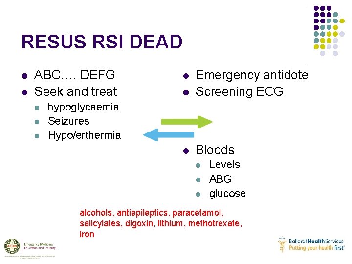 RESUS RSI DEAD l l ABC…. DEFG Seek and treat l l Emergency antidote