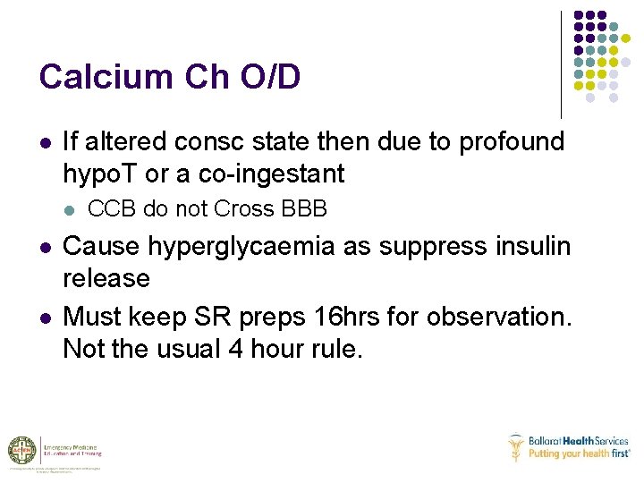Calcium Ch O/D l If altered consc state then due to profound hypo. T