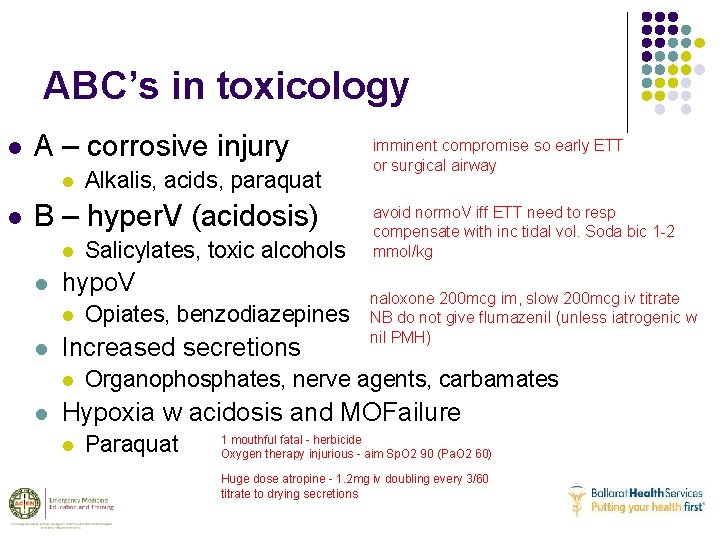 ABC’s in toxicology l A – corrosive injury l l Alkalis, acids, paraquat B