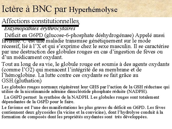 Ictère à BNC par Hyperhémolyse Affections constitutionnelles Enzymopathies érythrocytaires Déficit en G 6 PD