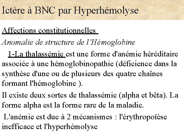 Ictère à BNC par Hyperhémolyse Affections constitutionnelles Anomalie de structure de l’Hémoglobine 1 -La