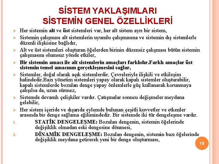 SİSTEM YAKLAŞIMLARI SİSTEMİN GENEL ÖZELLİKLERİ Ø Ø Ø Ø 1. 2. Her sistemin alt