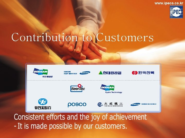 www. ipeco. kr Contribution to Customers www. ipeco. kr Contribution to Customers
