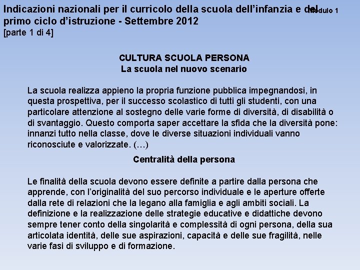 Indicazioni nazionali per il curricolo della scuola dell’infanzia e del Modulo 1 primo ciclo