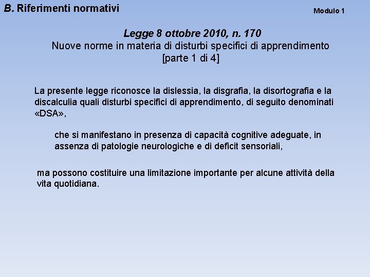 B. Riferimenti normativi Modulo 1 Legge 8 ottobre 2010, n. 170 Nuove norme in