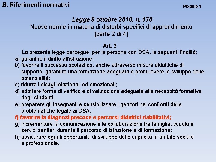 B. Riferimenti normativi Modulo 1 Legge 8 ottobre 2010, n. 170 Nuove norme in