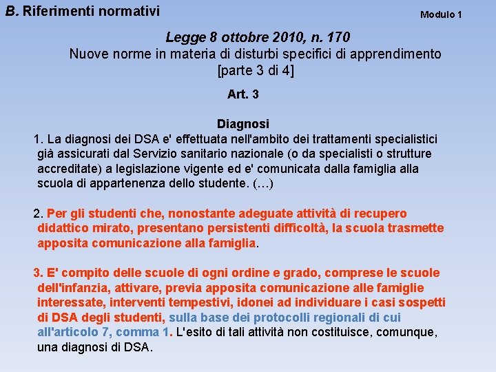 B. Riferimenti normativi Modulo 1 Legge 8 ottobre 2010, n. 170 Nuove norme in