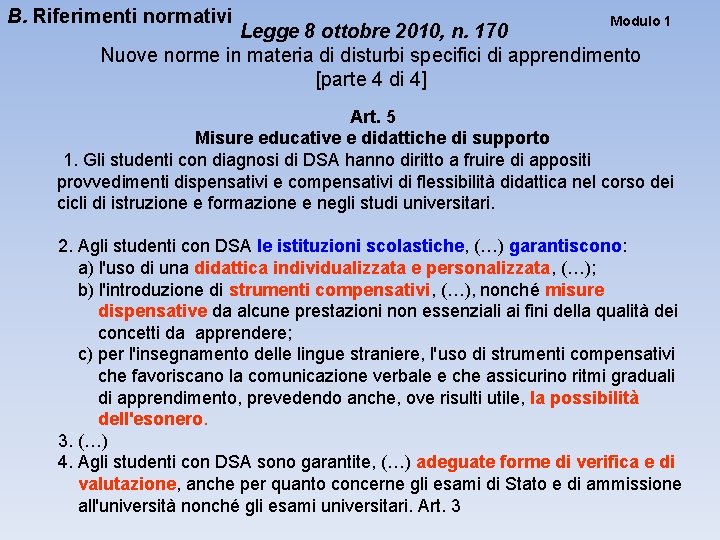 B. Riferimenti normativi Modulo 1 Legge 8 ottobre 2010, n. 170 Nuove norme in