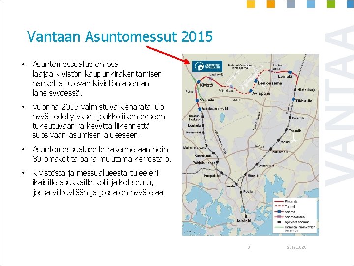 Vantaan Asuntomessut 2015 • Asuntomessualue on osa laajaa Kivistön kaupunkirakentamisen hanketta tulevan Kivistön aseman