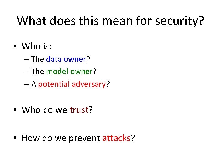 What does this mean for security? • Who is: – The data owner? –