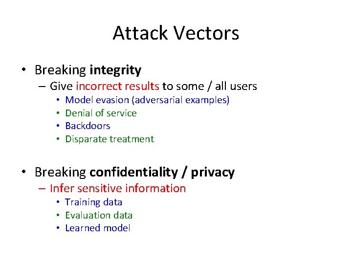 Attack Vectors • Breaking integrity – Give incorrect results to some / all users