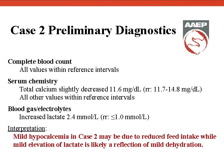  Case 2 Preliminary Diagnostics Complete blood count All values within reference intervals Serum