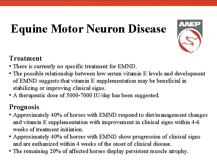  Equine Motor Neuron Disease Treatment • There is currently no specific treatment for