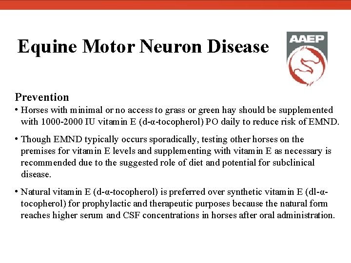  Equine Motor Neuron Disease Prevention • Horses with minimal or no access to