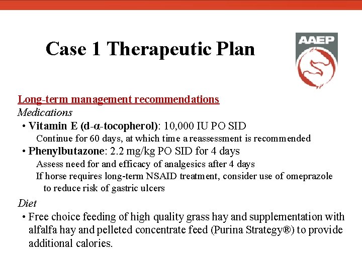  Case 1 Therapeutic Plan Long-term management recommendations Medications • Vitamin E (d-α-tocopherol): 10,