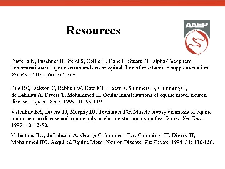  Resources Pusterla N, Puschner B, Steidl S, Collier J, Kane E, Stuart RL.