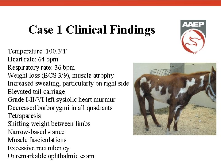 Case 1 Clinical Findings Temperature: 100. 3°F Heart rate: 64 bpm Respiratory rate: