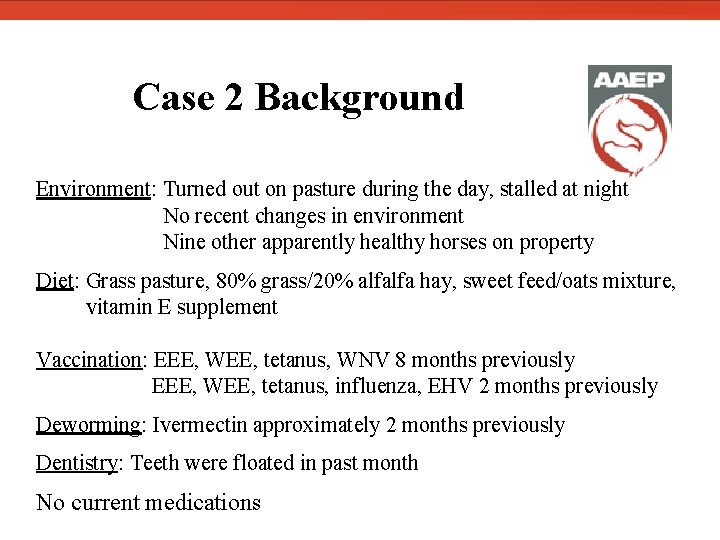  Case 2 Background Environment: Turned out on pasture during the day, stalled at