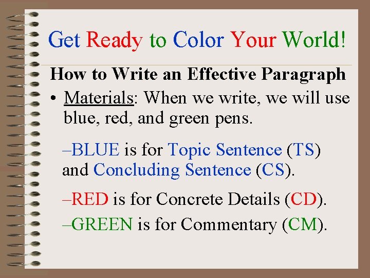 Get Ready to Color Your World! How to Write an Effective Paragraph • Materials: