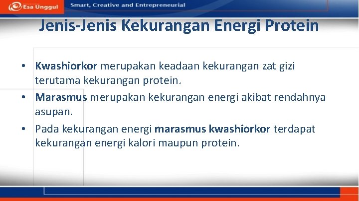 Jenis-Jenis Kekurangan Energi Protein • Kwashiorkor merupakan keadaan kekurangan zat gizi terutama kekurangan protein.