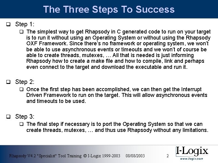The Three Steps To Success q Step 1: q The simplest way to get