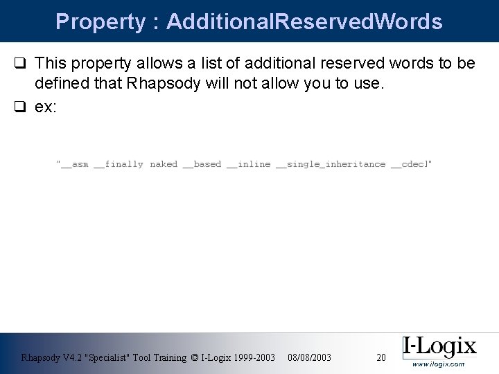 Property : Additional. Reserved. Words q This property allows a list of additional reserved
