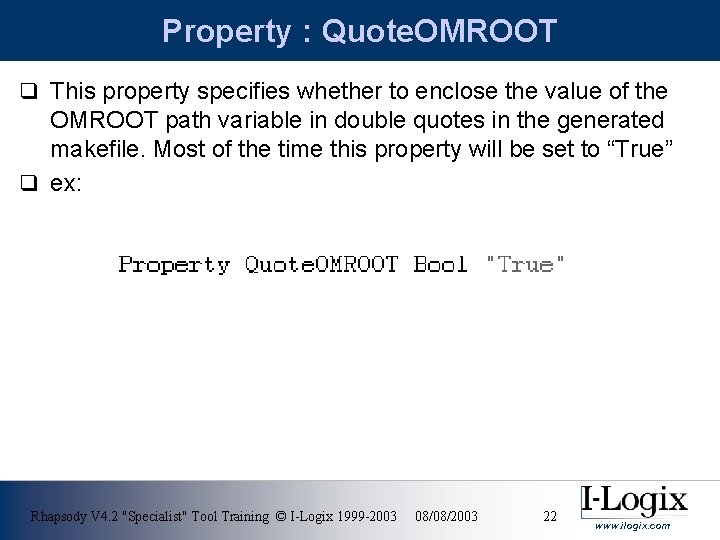 Property : Quote. OMROOT q This property specifies whether to enclose the value of