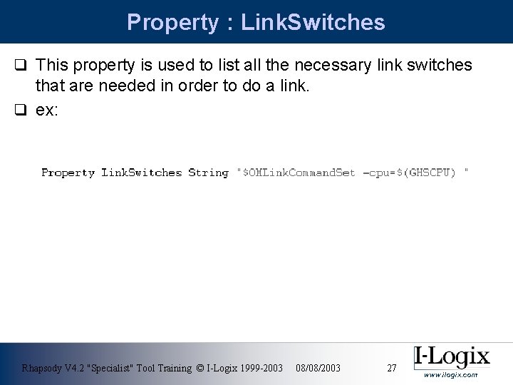 Property : Link. Switches q This property is used to list all the necessary