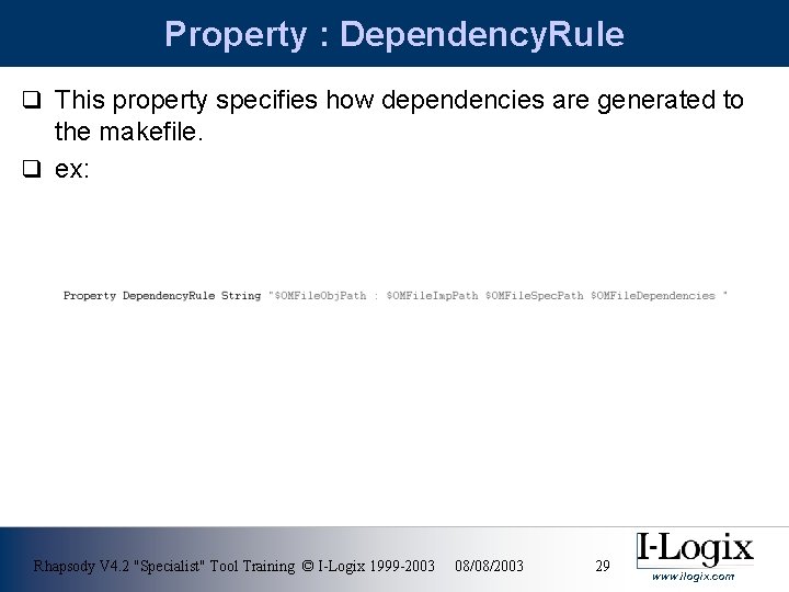 Property : Dependency. Rule q This property specifies how dependencies are generated to the