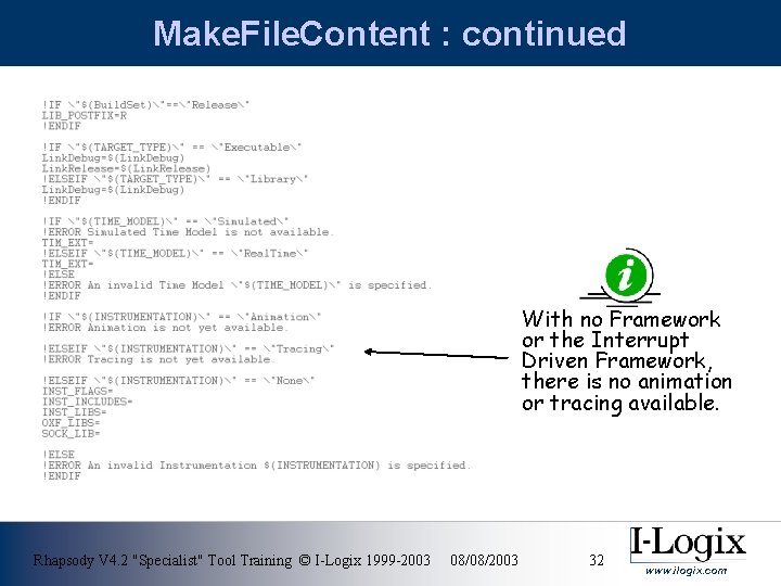 Make. File. Content : continued With no Framework or the Interrupt Driven Framework, there