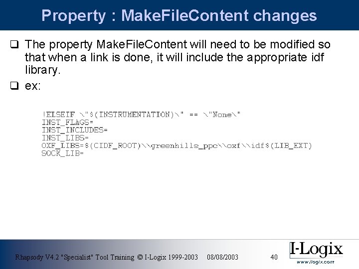 Property : Make. File. Content changes q The property Make. File. Content will need