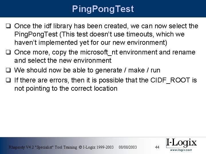 Ping. Pong. Test q Once the idf library has been created, we can now