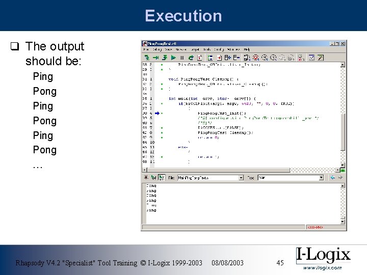 Execution q The output should be: Ping Pong … Rhapsody V 4. 2 "Specialist"