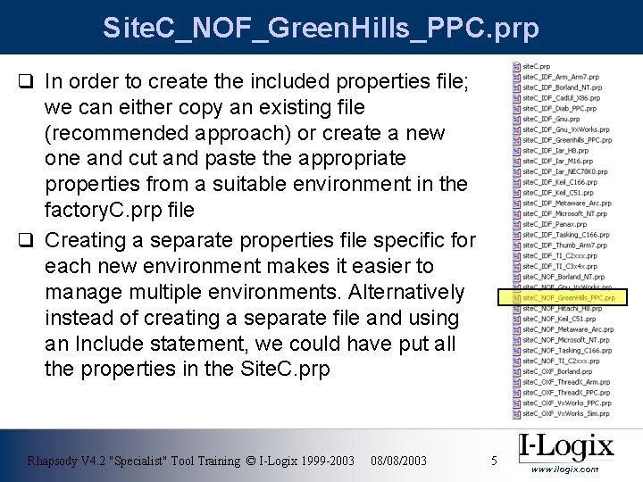 Site. C_NOF_Green. Hills_PPC. prp q In order to create the included properties file; we